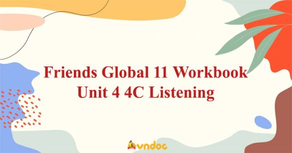 Friends Global 11 Workbook Unit 4 4C Listening