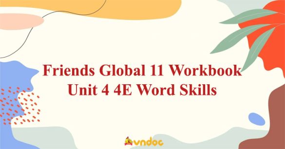 Friends Global 11 Workbook Unit 4 4E Word Skills