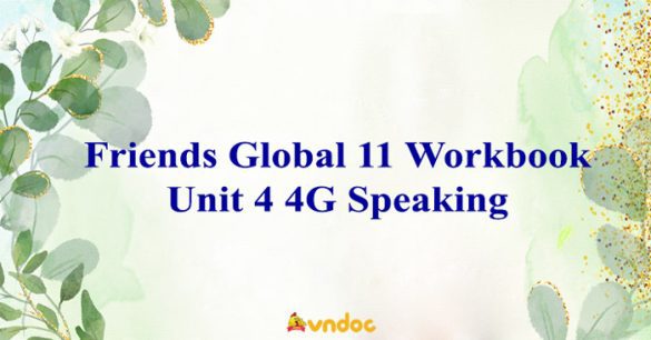 Friends Global 11 Workbook Unit 4 4G Speaking