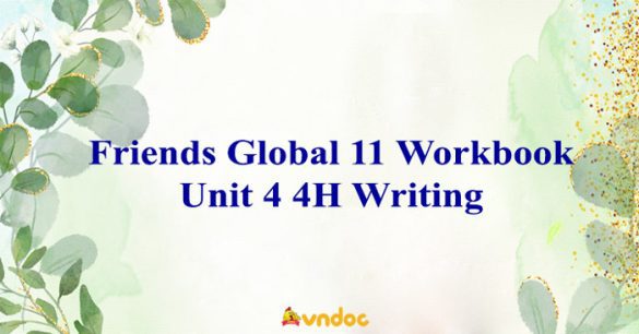 Friends Global 11 Workbook Unit 4 4H Writing