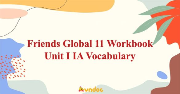 Friends Global 11 Workbook Unit I IA Vocabulary