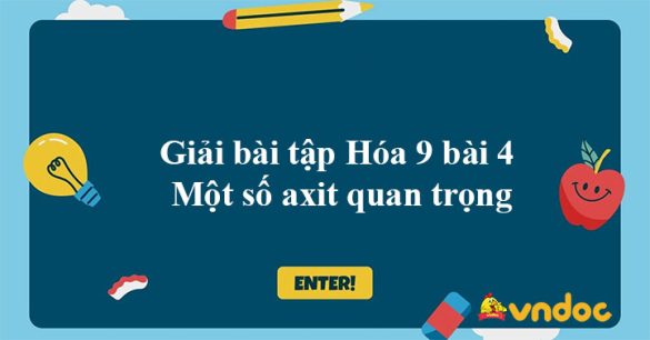 Giải Hóa 9 bài 4: Một số axit quan trọng