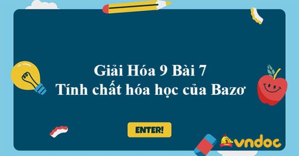 Giải Hóa 9 Bài 7: Tính chất hóa học của Bazơ