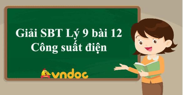 Giải SBT Lý 9 bài 12 Công suất điện