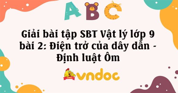 Giải SBT Lý 9 bài 2: Điện trở của dây dẫn - Định luật Ôm