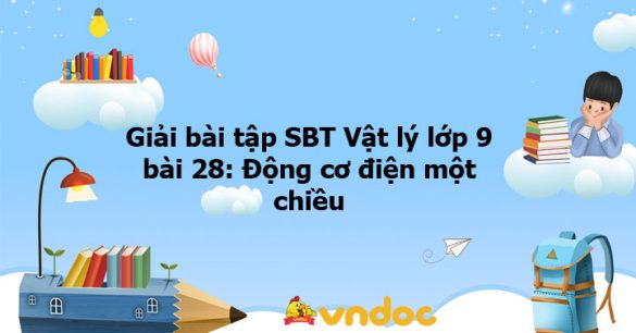 Giải bài tập SBT Vật lý lớp 9 bài 28: Động cơ điện một chiều