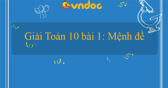 Giải Toán 10 bài 1: Mệnh đề