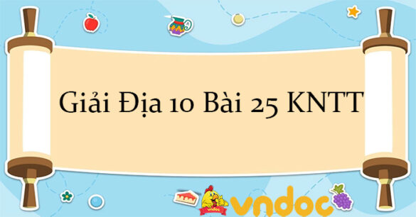 Giải Địa 10 Bài 25: Địa lí ngành lâm nghiệp và ngành thủy sản KNTT