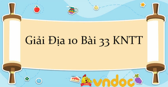 Giải Địa 10 Bài 33: Cơ cấu, vai trò, đặc điểm, các nhân tố ảnh hưởng đến sự phát triển và phân bố dịch vụ KNTT