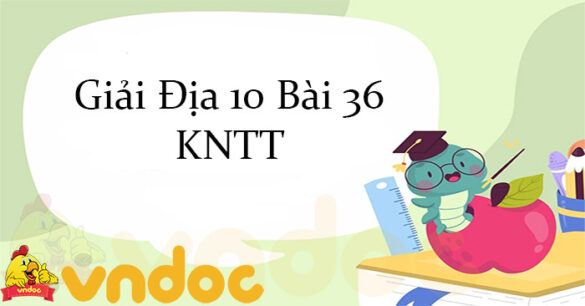 Giải Địa 10 Bài 36: Địa lí ngành du lịch KNTT