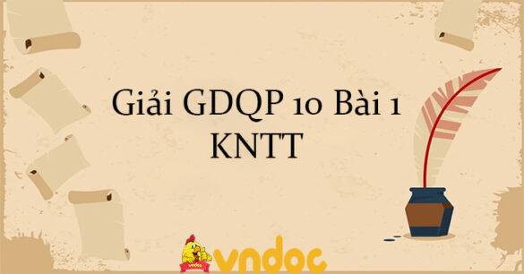 Giải GDQP 10 Bài 1 KNTT