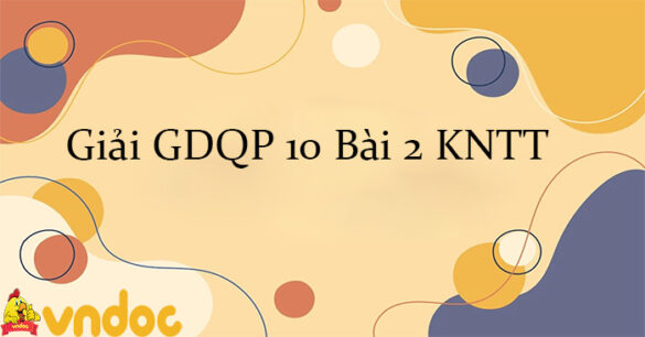 Giải GDQP 10 Bài 2 KNTT