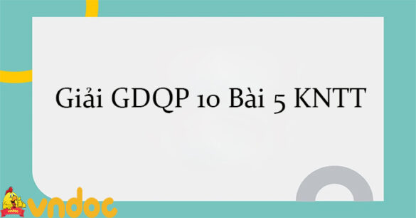 Giải GDQP 10 Bài 5 KNTT