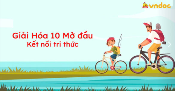 Giải Hóa 10 Mở đầu Kết nối tri thức