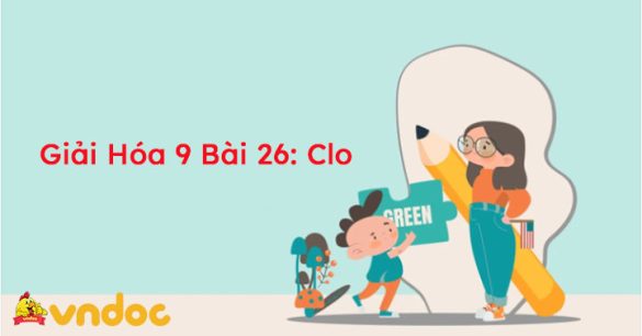 Giải Hóa 9 Bài 26: Clo