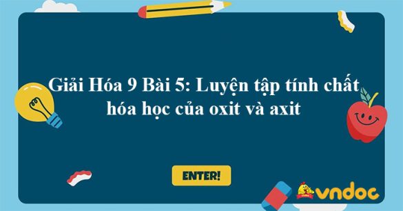 Giải Hóa 9 Bài 5: Luyện tập tính chất hóa học của oxit và axit