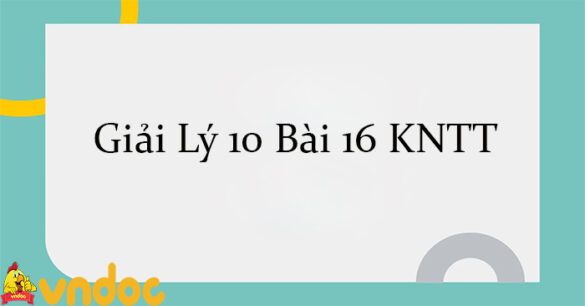 Giải Lý 10 Bài 16: Định luật 3 Newton KNTT