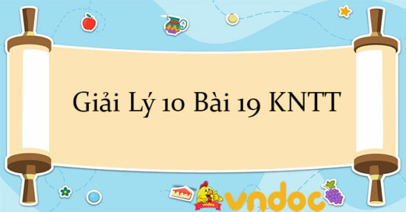 Giải Lý 10 Bài 19: Lực cản và lực nâng KNTT