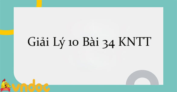 Giải Lý 10 Bài 34: Khối lượng riêng. Áp suất chất lỏng KNTT