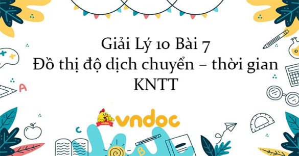 Giải Lý 10 Bài 7: Đồ thị độ dịch chuyển – thời gian KNTT