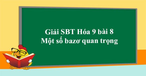 Giải SBT Hóa 9 bài 8