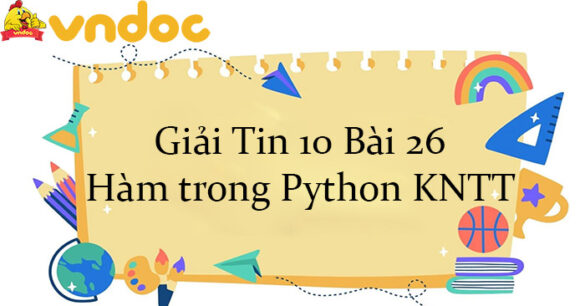 Giải Tin 10 Bài 26: Hàm trong Python KNTT