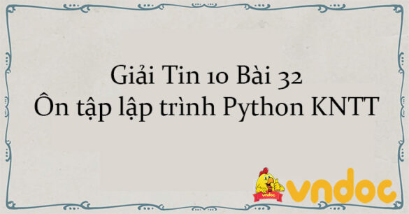 Giải Tin 10 Bài 32: Ôn tập lập trình Python KNTT