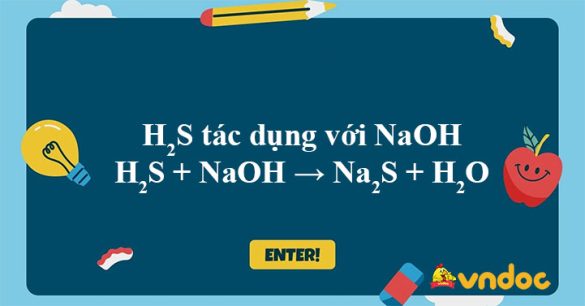 H2S + NaOH → Na2S + H2O