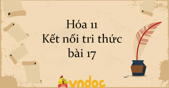 Hóa 11 Kết nối tri thức bài 17