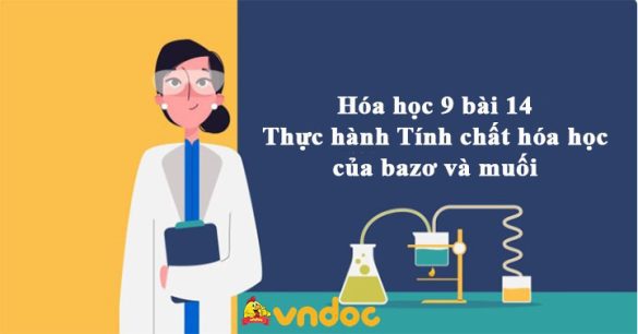 Hóa học 9 bài 14: Thực hành Tính chất hóa học của bazơ và muối