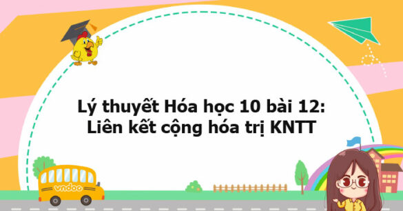 Lý thuyết Hóa học 10 bài 12 KNTT