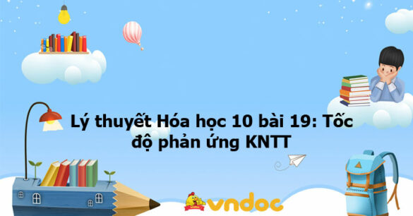 Lý thuyết Hóa học 10 bài 19 KNTT