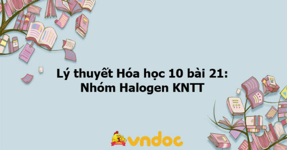 Lý thuyết Hóa học 10 bài 21 KNTT