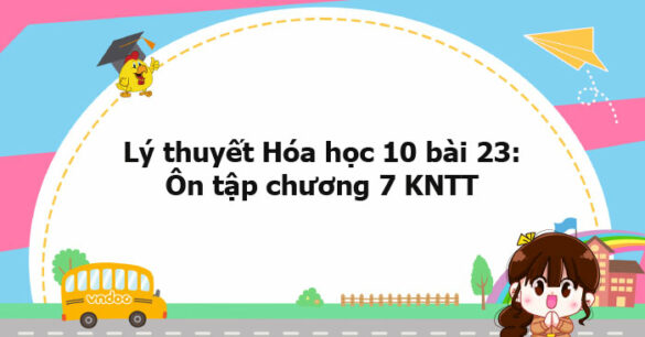 Lý thuyết Hóa học 10 bài 23 KNTT