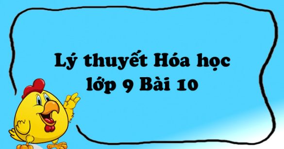 Lý thuyết Hóa học lớp 9 bài 10