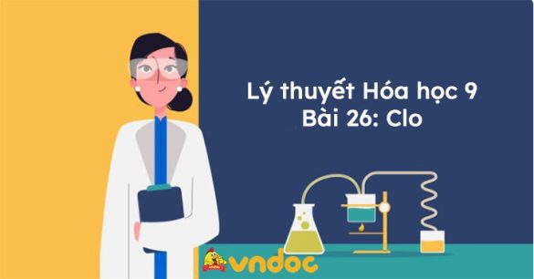 Lý thuyết Hóa học lớp 9 bài 26: Clo