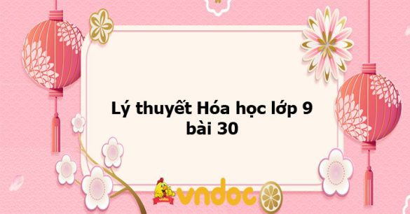 Lý thuyết Hóa học lớp 9 bài 30