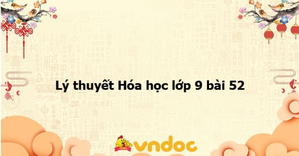 Lý thuyết Hóa học lớp 9 bài 52