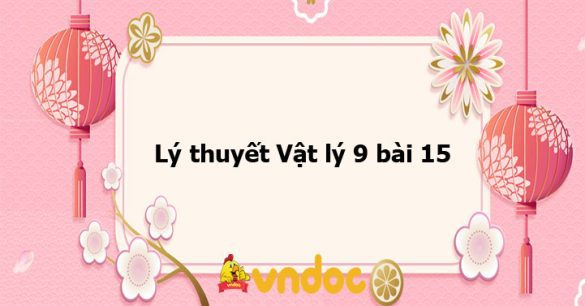 Lý thuyết Vật lý 9 bài 15