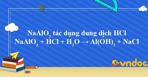 NaAlO2 + HCl + H2O → Al(OH)3 + NaCl