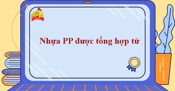 Nhựa PP được tổng hợp từ