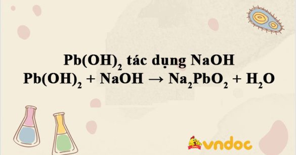 Pb(OH)2 + NaOH → Na2PbO2 + H2O