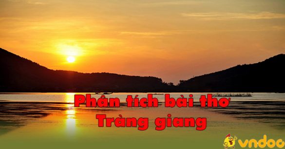 TOP 17 bài Phân tích bài thơ Tràng giang của Huy Cận