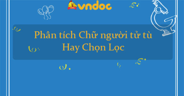 Phân tích Chữ người tử tù Hay Chọn Lọc