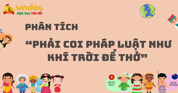 Phân tích “Phải coi pháp luật như khí trời để thở”