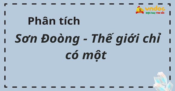 Phân tích “Sơn Đòong - Thế giới chỉ có một”