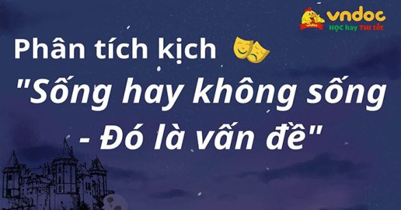 Phân tích “Sống hay không sống - Đó là vấn đề” 