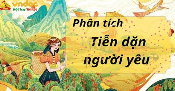 Phân tích bài “Lời tiễn dặn” (Trích tiễn dặn người yêu - truyện thơ dân tộc Thái)