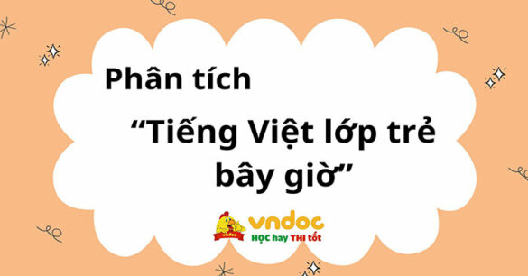 Phân tích “Tiếng Việt lớp trẻ bây giờ”