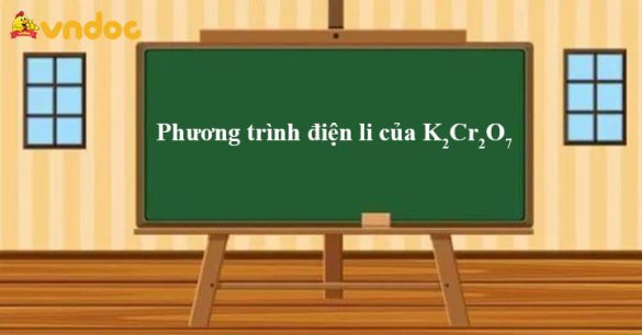 Phương trình điện li của K2Cr2O7